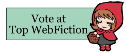 Vote for this story at Top Webfiction to see art!