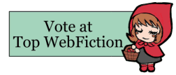 Vote for  this story at Top Webfiction